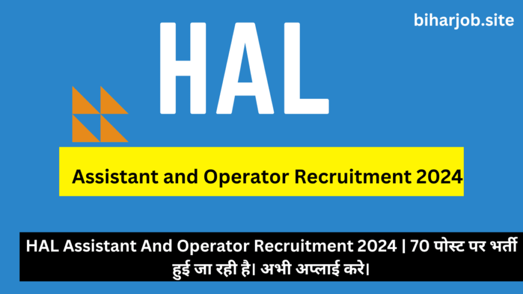 HAL Assistant And Operator upcoming govt jobs upcoming govt jobs Recruitment  20242024 Upcoming job form Femal 12th Passs | 70 पोस्ट पर भर्ती हुई जा रही है। अभी अप्लाई करे।